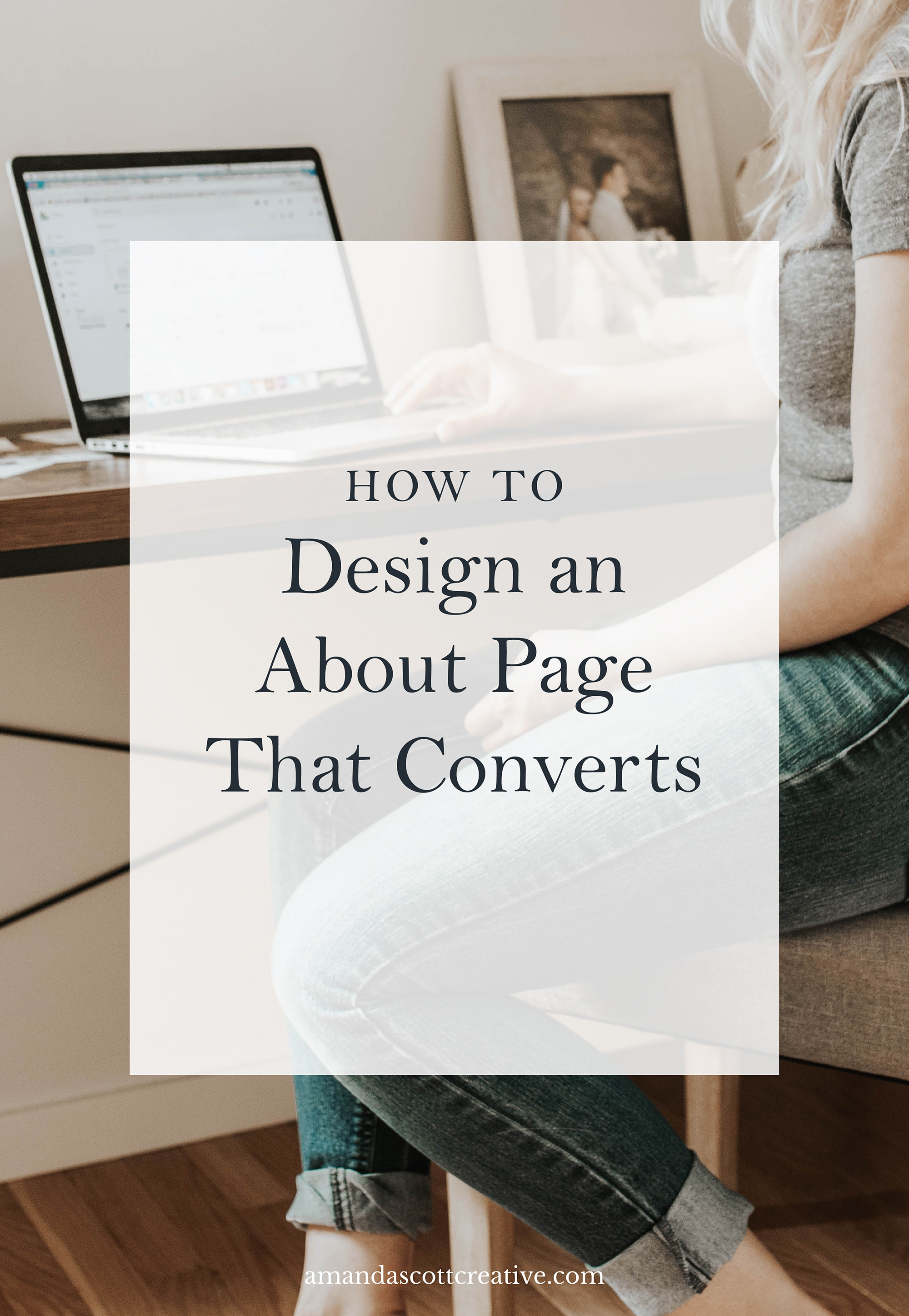 How to Design an About Page That Converts - Amanda Scott Design Co.